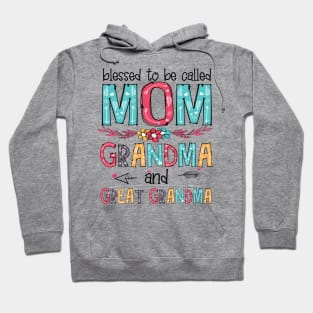 Blessed To Be Called Mom Grandma Great Grandma Mother's Day Hoodie